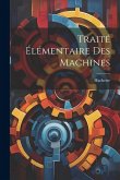 Traité Élémentaire Des Machines