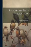 Studies in Bird Migration; Volume 1 Studies in Bird Migration; Volume 1