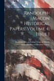 Randolph-macon Historical Papers, Volume 4, Issue 1 Randolph-macon Historical Papers, Volume 4, Issue 1