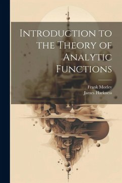 Introduction to the Theory of Analytic Functions - Harkness, James; Morley, Frank