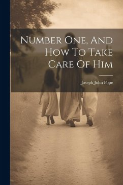 Number One, And How To Take Care Of Him - Pope, Joseph John