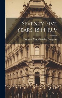 Seventy-five Years, 1844-1919 - Company, Dennison Manufacturing