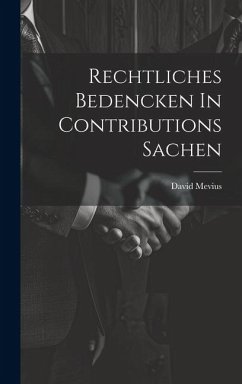 Rechtliches Bedencken In Contributions Sachen - Mevius, David