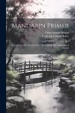 Mandarin Primer: Prepared For The Use Of Junior Members Of The China Inland Mission