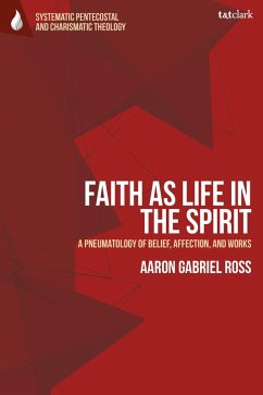 Faith as Life in the Spirit - Ross, Aaron Gabriel