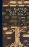 Studies in Pennsylvania German Family Names; Volume 04