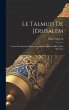 Le Talmud De Jérusalem: Traités... - Bild 1
