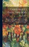 L'abissinia E I Paesi Limitrofi: Dizionario Corografico, Storico, Statistico Ed Etnografico Dell'etiopia, Ovvero Guida Per Facilitare La Lettura Delle