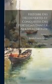 Histoire des découvertes et conquestes des Portugais dans le nouveau monde: Avec des figures en taille-douce; Volume 1 Histoire des découvertes et conquestes des Portugais dans le nouveau monde: Avec des figures en taille-douce; Volume 1