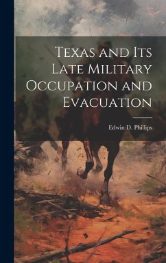 Cover Texas and its Late Military Occupation and Evacuation