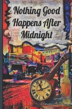 Nothing Good Happens After Midnight - Borella, Steven