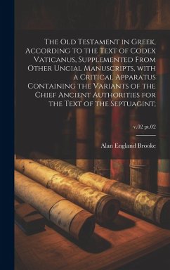 Cover The Old Testament in Greek, according to the text of Codex Vaticanus, supplemented from other uncial manuscripts, with a critical apparatus containing