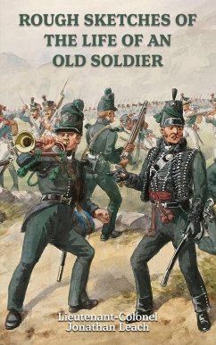 Cover ROUGH SKETCHES OF THE LIFE OF AN OLD SOLDIER Lieutenant-Colonel Jonathan Leach