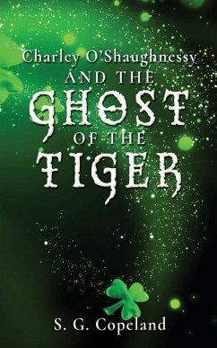 Charley O'Shaughnessy and the Ghost of the Tiger - Copeland, S G