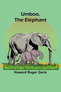 Umboo, the Elephant - Howard Roger Garis