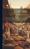 Oeuvres: Voyage En Egypte Et En Syrie Pendant Les Annees 1783, 1784 Et 1785, Suivi De Considerations Sur La Guerre Des Russes E