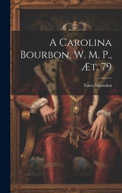 Cover A Carolina Bourbon, W. M. P., æt. 79