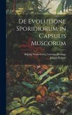 De Evolutione Sporidiorum in Capsulis Muscorum