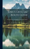 King's Official Route Guide: Automobile Routes Of Michigan And Northern Indiana