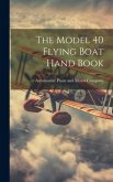 The Model 40 Flying Boat Hand Book