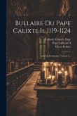 Bullaire Du Pape Calixte Ii, 1119-1124: Essai De Restitution, Volume 2...
