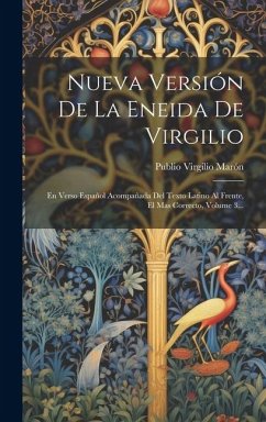 Nueva Versión De La Eneida De Virgilio: En Verso Español Acompañada Del Texto Latino Al Frente, El Mas Correcto, Volume 3... - Marón, Publio Virgilio