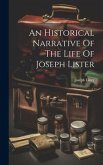 An Historical Narrative Of The Life Of Joseph Lister