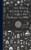 The Whole Works of the Right Rev. Jeremy Taylor; Volume 3