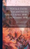 Voyage entre Tocantins et Xingú 3 avril 1898-3 novembre 1898; ouvrage illustre de 78 vignettes et de 15 cartes