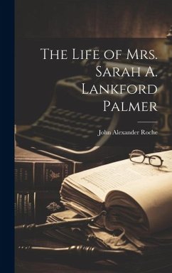Cover The Life of Mrs. Sarah A. Lankford Palmer