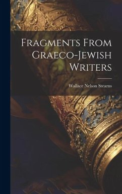 Fragments From Graeco-Jewish Writers - Stearns, Wallace Nelson