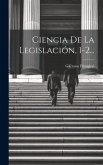 Ciencia De La Legislación, 1-2...