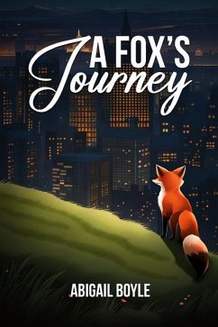 A Fox's Journey - Boyle, Abigail