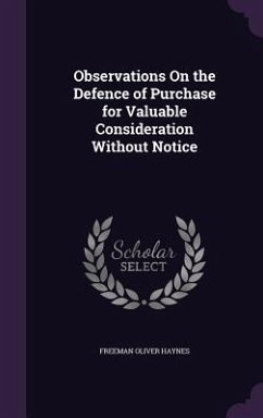 Observations on the Defence of Purchase for Valuable Consideration Without Notice - Haynes, Freeman Oliver