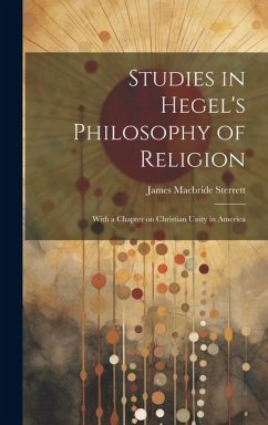 Studies in Hegel's Philosophy of Religion; With a Chapter on Christian Unity in America - MacBride, Sterrett James