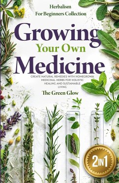 Growing Your Own Medicine - Glow, The Green