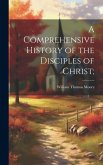 A Comprehensive History of the Disciples of Christ;