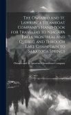 The Ontario and St. Lawrence Steamboat Company's Hand-book for Travelers to Niagara Falls, Montreal and Quebec, and Through Lake Champlain to Saratoga