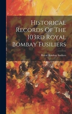 Cover Historical Records Of The 103rd Royal Bombay Fusiliers
