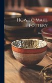 How to Make Pottery