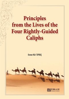 Principles from the Lives of the Four Rightly - Guided Caliphs - Topba¿, Osman Nuri