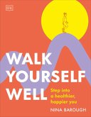 Walk Yourself Well Walk Yourself Well