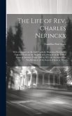 The Life of Rev. Charles Nerinckx: With a Chapter on the Early Catholic Missions of Kentucky; Copious Notes on the Progress of Catholicity in the Unit