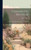 Therapeutic Methods: An Outline of Principles Observed in the Art of Healing Therapeutic Methods: An Outline of Principles Observed in the Art of Healing