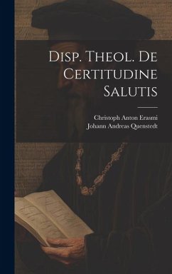 Disp. Theol. De Certitudine Salutis - Quenstedt, Johann Andreas