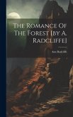 The Romance Of The Forest [by A. Radcliffe]