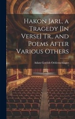 Cover Hakon Jarl, a Tragedy [In Verse] Tr., and Poems After Various Others