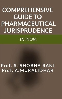 Comprehensive Guide to Pharmaceutical Jurisprudence in India - S Shobha Rani; a Muralidhar Rao