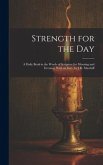 Strength for the Day: A Daily Book in the Words of Scripture for Morning and Evening, With an Intr., by J.R. Macduff