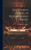 The Fourth Gospel in Research and Debate;